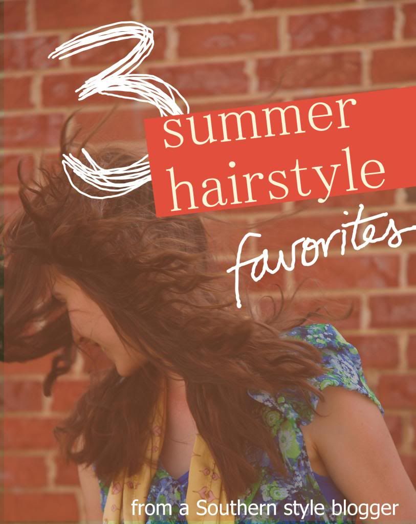 3 Summer Hairstyle Favorites